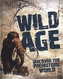 Wild Age: Discover the Prehistoric World