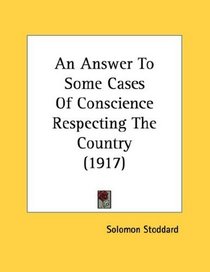 An Answer To Some Cases Of Conscience Respecting The Country (1917)