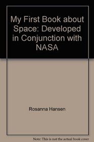 My First Book about Space: Developed in Conjunction with NASA