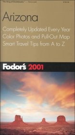 Fodor's Arizona 2001 : Completely Updated Every Year, Color Photos and Pull-Out Map, Smart Travel Tips from A to Z (Fodor's Gold Guides)