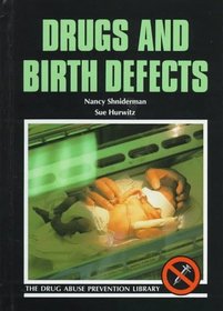 Drugs and Birth Defects (Drug Abuse Prevention Library)