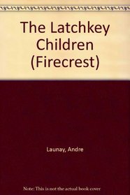 The Latchkey Children (Firecrest)