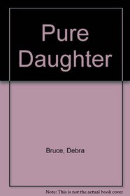 Pure daughter: Poems