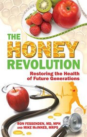 The Honey Revolution: Restoring the Health of Future Generations