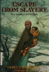 Escape from Slavery: Five Journeys to Freedom