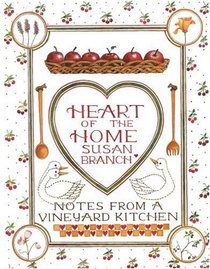 Heart of the Home : Notes From a Vineyard Kitchen