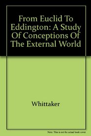 From Euclid to Eddington: A Study of Conceptions of the External World