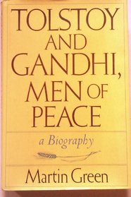 Tolstoy and Gandhi, Men of Peace: A Biography