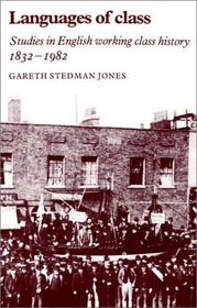 Languages of Class : Studies in English Working Class History 1832-1982