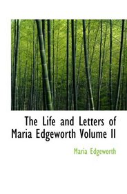 The Life and Letters of Maria Edgeworth  Volume II