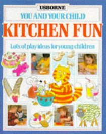 Kitchen Fun (You and Your Child Series)
