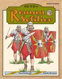 How to Be a Roman Soldier