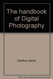 The Handbook of Digital Photography