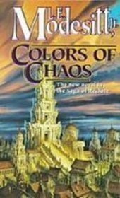 Colors of Chaos (Saga of Recluce, Bk 9)