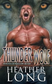Thunder Wolf (Wolves of Willow Bend) (Volume 11)