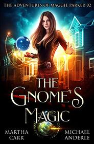 The Gnome?s Magic: An Urban Fantasy Action Adventure (The Adventures of Maggie Parker)