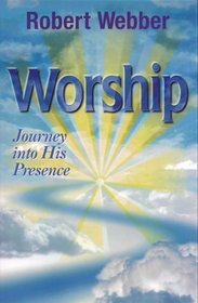 Worship: Journey into His Presence