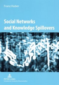 Social Networks and Knowledge Spillovers: Networked Knowledge Workers and Localised Knowledge Spillovers