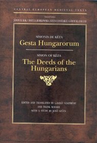 Gesta Hungarorum: The Deeds of the Hungarians (Central European Medieval Texts)