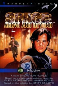 Mutiny (Space: Above and Beyond, Bk 3)
