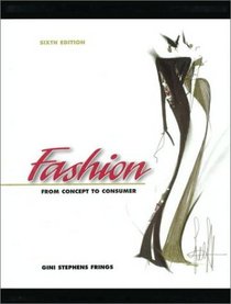 Fashion: From Concept to Consumer (6th Edition)