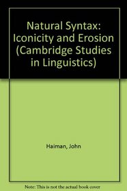 Natural Syntax: Iconicity and Erosion (Cambridge Studies in Linguistics)