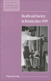 Health and Society in Britain since 1939 (New Studies in Economic and Social History)
