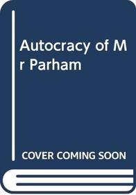 Autocracy of Mr Parham