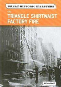 The Triangle Shirtwaist Factory Fire (Great Historic Disasters)