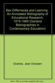 Sex Differneces and Learning : An Annotated Bibliography of Educational Research, 1979-1989 (Garland Bibliographies in Contemporary Education)