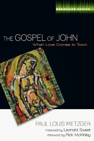 The Gospel of John: When Love Comes to Town (Resonate)