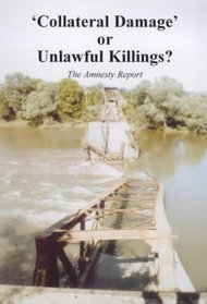 Collateral Damage or Unlawful Killings? The Amnesty Report (Bertrand Russell Peace Foundation: The Spokesman, No. 69)