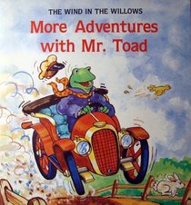 More Adventures With Mr. Toad