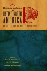 Reconfigurations of Native North America: An Anthology of New Perspectives