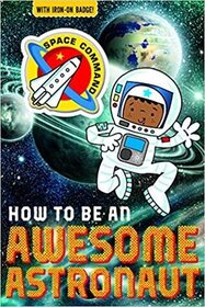 How to Be an Awesome Astronaut