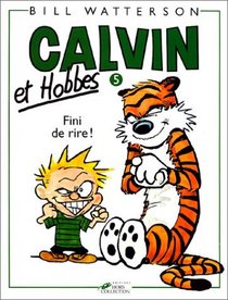 Calvin et Hobbes, tome 5 : Fini de rire !
