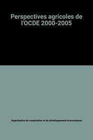 Perspectives Agricoles De L'Ocde: 2000/2005 Edition 2000