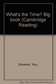 What's the Time? Big book (Cambridge Reading)