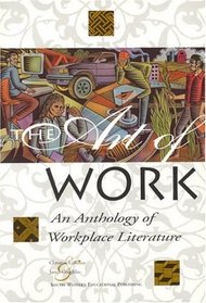 The Art Of Work : An Anthology of Workplace Literature