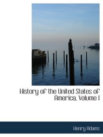 History of the United States of America, Volume I