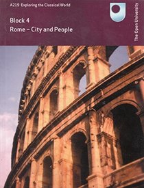 Block 4. Rome - City and People. A219 Exploring the Classical World