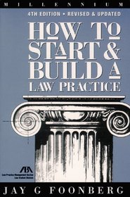 How to Start and Build a Law Practice: Millennium Fourth Edition