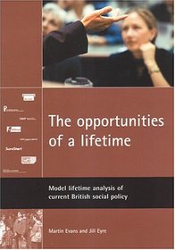 The Opportunities of a Lifetime: Model Lifetime Analysis of Current British Social Policy