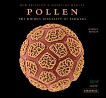 Pollen: The hidden sexuality of plants