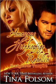 Amaurys Hitzkpfige Rebellin (Scanguards Vampire - Buch 2) (German Edition)