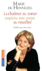 La Chaleur Du Coeur Empeche Nos Corps De Rouiller (French Edition)