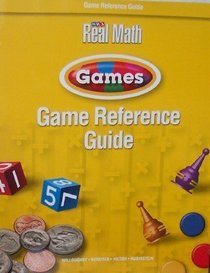 Game Reference Guide for SRA Real Math Kits