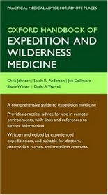 Oxford Handbook of Expedition and Wilderness Medicine (Oxford Handbooks Series)