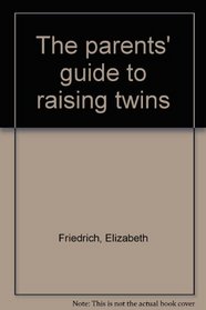 The parents' guide to raising twins