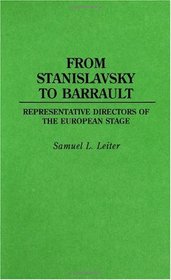 From Stanislavsky to Barrault: Representative Directors of the European Stage (Contributions in Drama and Theatre Studies)